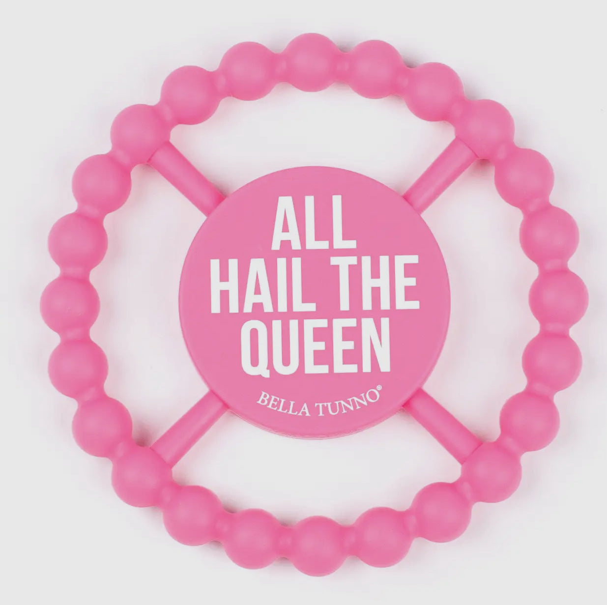 All Hail The Queen Happy Teether